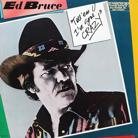 Ed Bruce Tell Em Ive Gone Crazy 1984 Vinyl Discogs