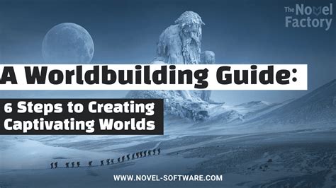 A Worldbuilding Guide 6 Steps To Creating Captivating Worlds Novel