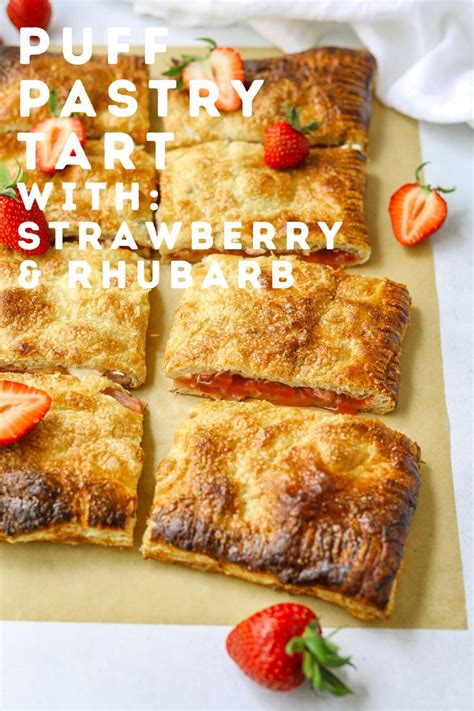 Strawberry Rhubarb Puff Pastry Tart Recipe Pastry Tart Rhubarb