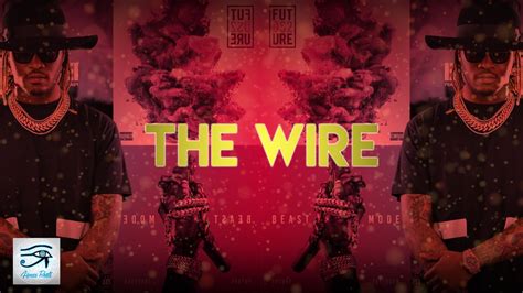 Future X Travis Scott The Wire Type Beat Prod By Horus 2017 Youtube