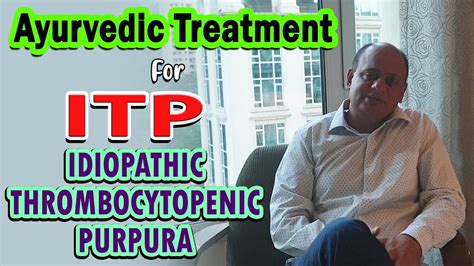 Ayurvedic Treatment For Itp Idiopathic Thrombocytopenic Purpura