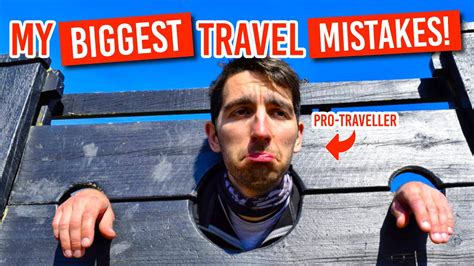 my worst travel mistakes learn from a pro traveller and travel better youtube
