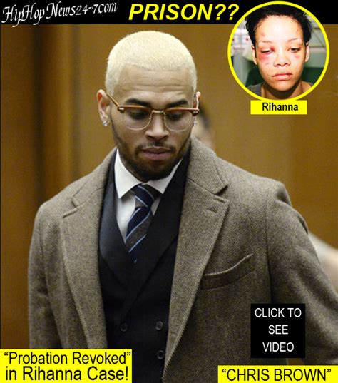 Chris Brown Probation Revoked In Rihanna S Beating Case Now Chris Brown Facing Four Years In