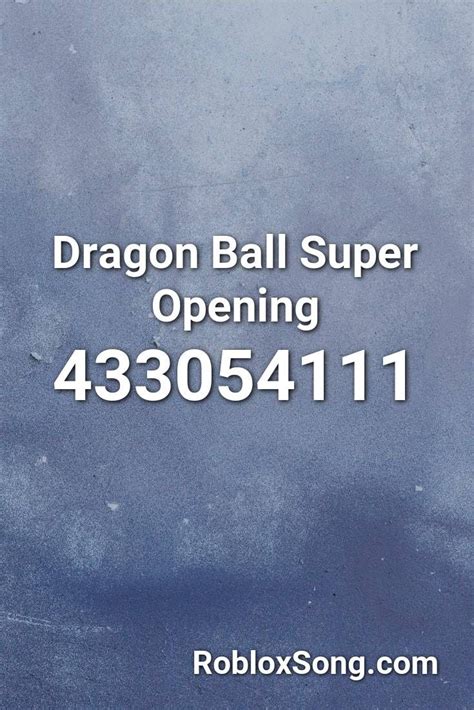 Look out for them all! Dragon Ball Super Opening Roblox ID - Roblox Music Codes ...