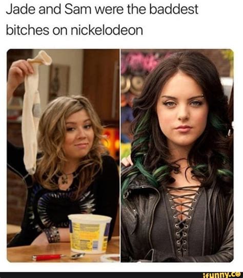 Jade And Sam Were The Baddest Bitches On Nickelodeon Popular Memes On