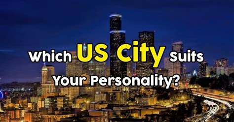 Which Us City Suits Your Personality Quizdoo