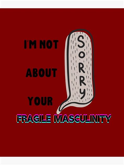Im Not Sorry About Your Fragile Masculinity ‖ Joke Feminist Saying ‖ T For Womens Day