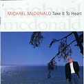 Michael McDonald - Take It To Heart (CD) | Discogs