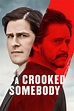 A Crooked Somebody Film-information und Trailer | KinoCheck
