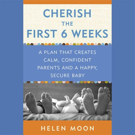 Cherish The First Six Weeks By Helen Moon Penguin Random House Audio