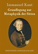 Grundlegung zur Metaphysik der Sitten von Immanuel Kant - Fachbuch ...