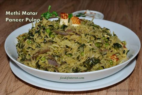 Methi Matar Paneer Pulao Paneer Recipes Pulao Recipes Food Of