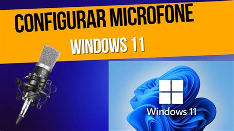 Como Configurar Microfone Windows 11 Youtube