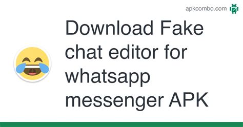 Fake Chat Editor For Whatsapp Messenger Apk Android App Free Download