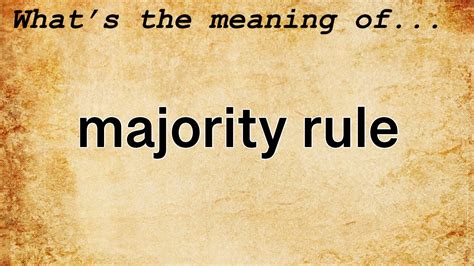 Majority Rule Meaning Definition Of Majority Rule Youtube