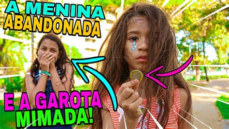 A Menina Abandonada E A Garota Mimada Parte 1 Turma Da BagunÇa