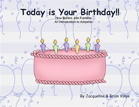 Well, if that isn't the frosting on the cake! Today is Your Birthday!!! - How babies join families ...