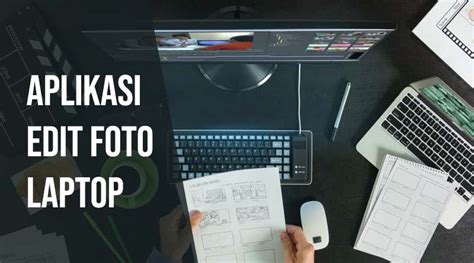 13 Aplikasi Edit Foto Terbaik untuk PC dan Laptop ...