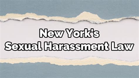 New Yorks Sexual Harassment Law What Employers Need To Know And When