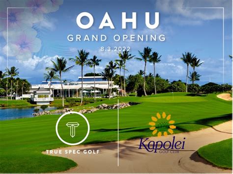 True Spec Oahu To Open At Kapolei Golf Club In Hawaii The Golf Wire