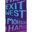 Exit West by Mohsin Hamid — Reviews, Discussion, Bookclubs, Lists