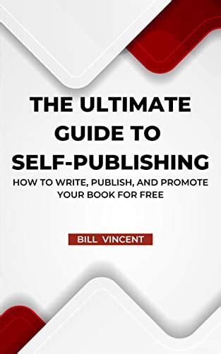 The Ultimate Guide To Self Publishing How To Write Publish And