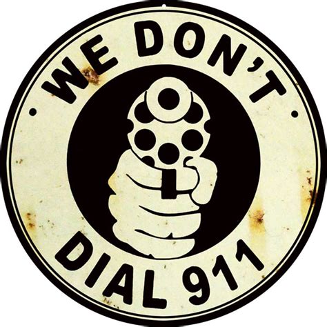 We Dont Dial 911 Gun Warning Vintage Metal Sign 14×14 Round