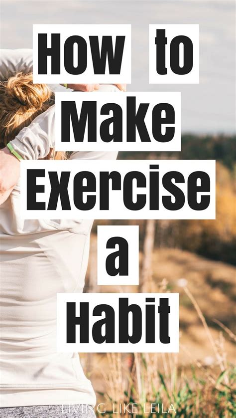 How To Make Exercise A Habit Living Like Leila How To Stay Healthy
