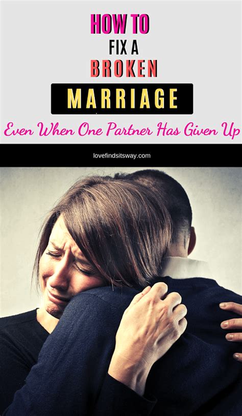 How To Fix A Broken Marriage When One Partner Has Given Up Broken