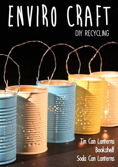 Diy Recycling Tin Can Lanterns Bookshelf Soda Can Lanterns Tin Can