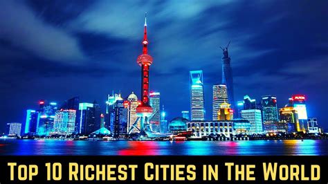 Top 10 Richest Cities In The World By Gdp Worlds Richest Cities