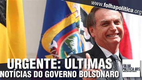 urgente Últimas notícias do governo bolsonaro encontro com chefes de estado no chile youtube
