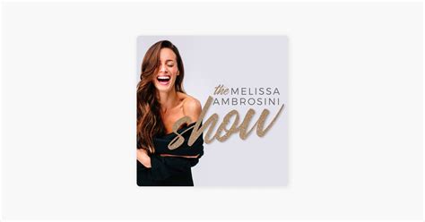 The Melissa Ambrosini Show On Apple Podcasts