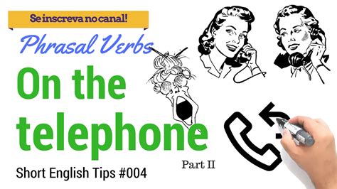 Telephone Phrasal Verbs Part Ii Short English Tips 004 Youtube