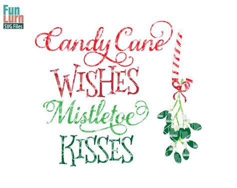 Whether they're hanging on your tree, attached to a gift, or adding a touch of peppermint to your hot cocoa, candy canes and christmas go hand in hand. Candy Cane Wishes Mistletoe kisses svg (With images) | Mistletoe kiss, Mistletoe quote, Mistletoe
