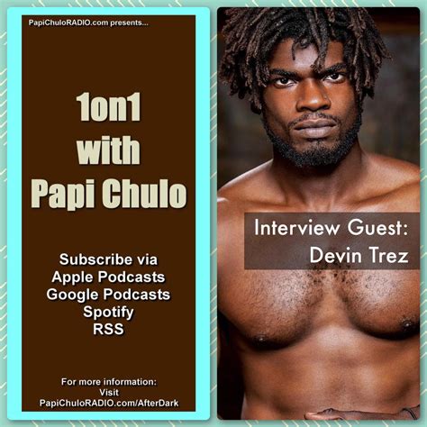 1on1 With Papi Chulo Special Guest Devin Trez January 30 2023 Listen Notes