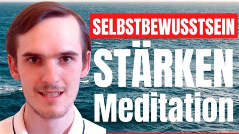 Selbstbewusstsein St Rken Meditation Extrem Wirksam Youtube