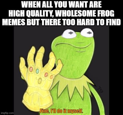 Kermit The Frog With The Infinity Gauntlet Rfrogmemes
