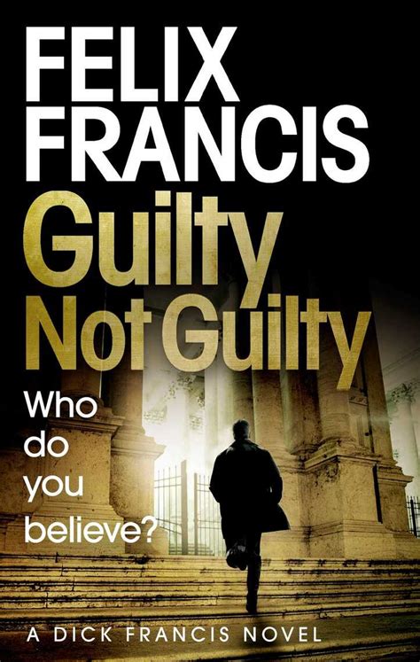 read guilty not guilty online by felix francis books free 30 day trial scribd