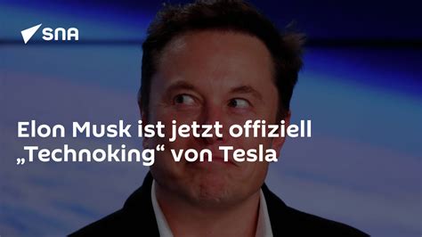 Elon Musk Ist Jetzt Offiziell „technoking“ Von Tesla