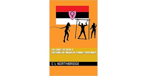 Entering The World Of Female Supremacy By Cl Northbridge