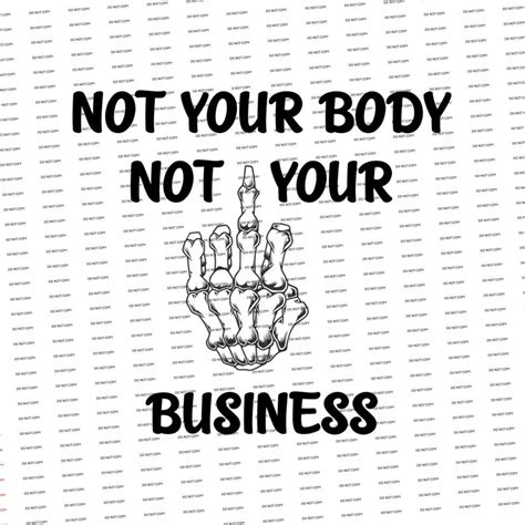 Digital Svgpng Not Your Body Not Your Business Roe V Wade Etsy