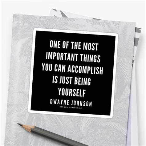 One Of The Most Important Things You Can Accomplish Is Just Being