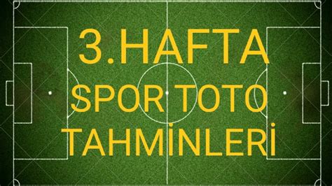 Hafta Spor Toto Tahminleri Sportoto Sportototahmin Iddaa