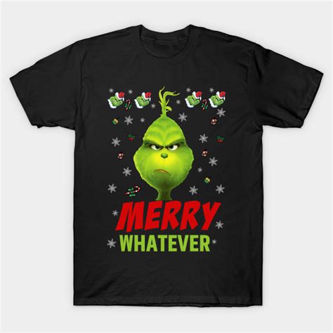 Merry Whatever Grinch Christmas Sweater T Shirt Teepublic