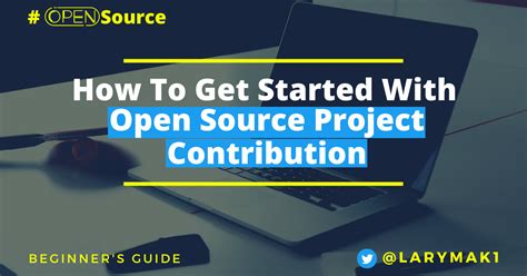 How To Contribute To Open Source Projects A Beginners Guide