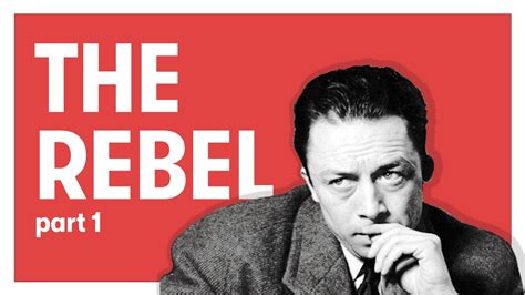Albert Camus The Rebel Part 1 Youtube
