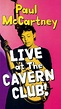 Paul McCartney: Live at the Cavern Club (1999)