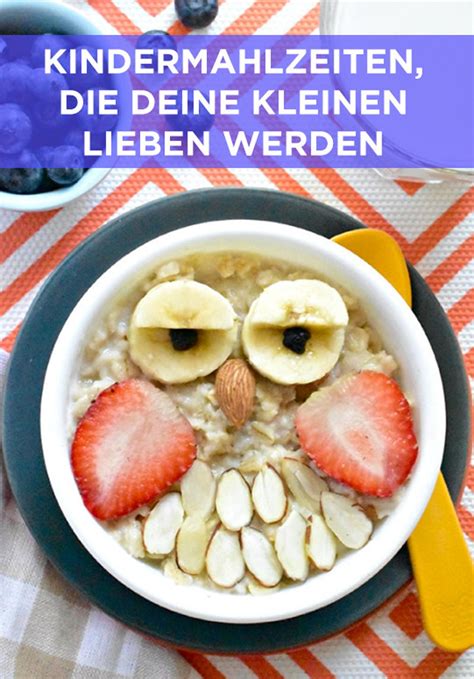 18 Super Süße Mahlzeiten Für Kinder Die Deine Kleinen Lieben Werden