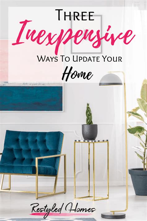 3 Inexpensive Ways To Update Your Home Restyled Homes